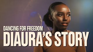 Dancing for Freedom - Diaura's Story