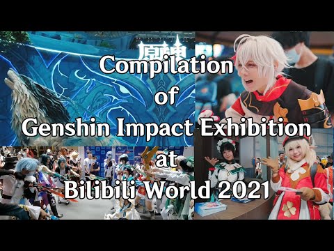 Compilation of Genshin Impact Exhibition at Bilibili World 2021