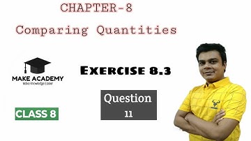 Q11 class 8th chapter 8 exercise 8.3|| ex 8.3 q11 class 8 || Exercise 8.3 class8 math |Make academy