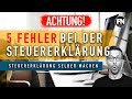 ACHTUNG! Vermeide diese 5 Fehler bei der Steuererklärung | Steuererklärung selber machen