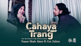 Cahaya Trang - Nazar Shah Alam ft Cut Zuhra