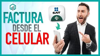 TUTORIAL #FacturaSATMovil la nueva aplicación del SAT para facturar desde tu celular