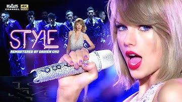 [Remastered 4K] Style - Taylor Swift - 1989 World Tour 2015 - EAS Channel