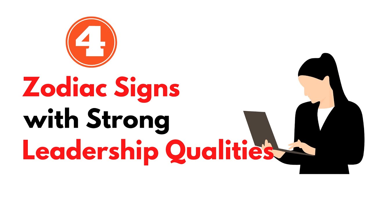 The 4 Zodiac Signs with the Strongest Leadership Qualities YouTube