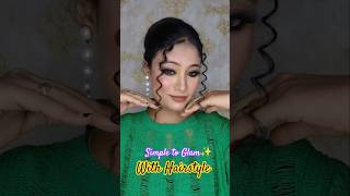 Simple To Glam✨ #hairstyle #hairshorts #ashortaday #makeup #haldia