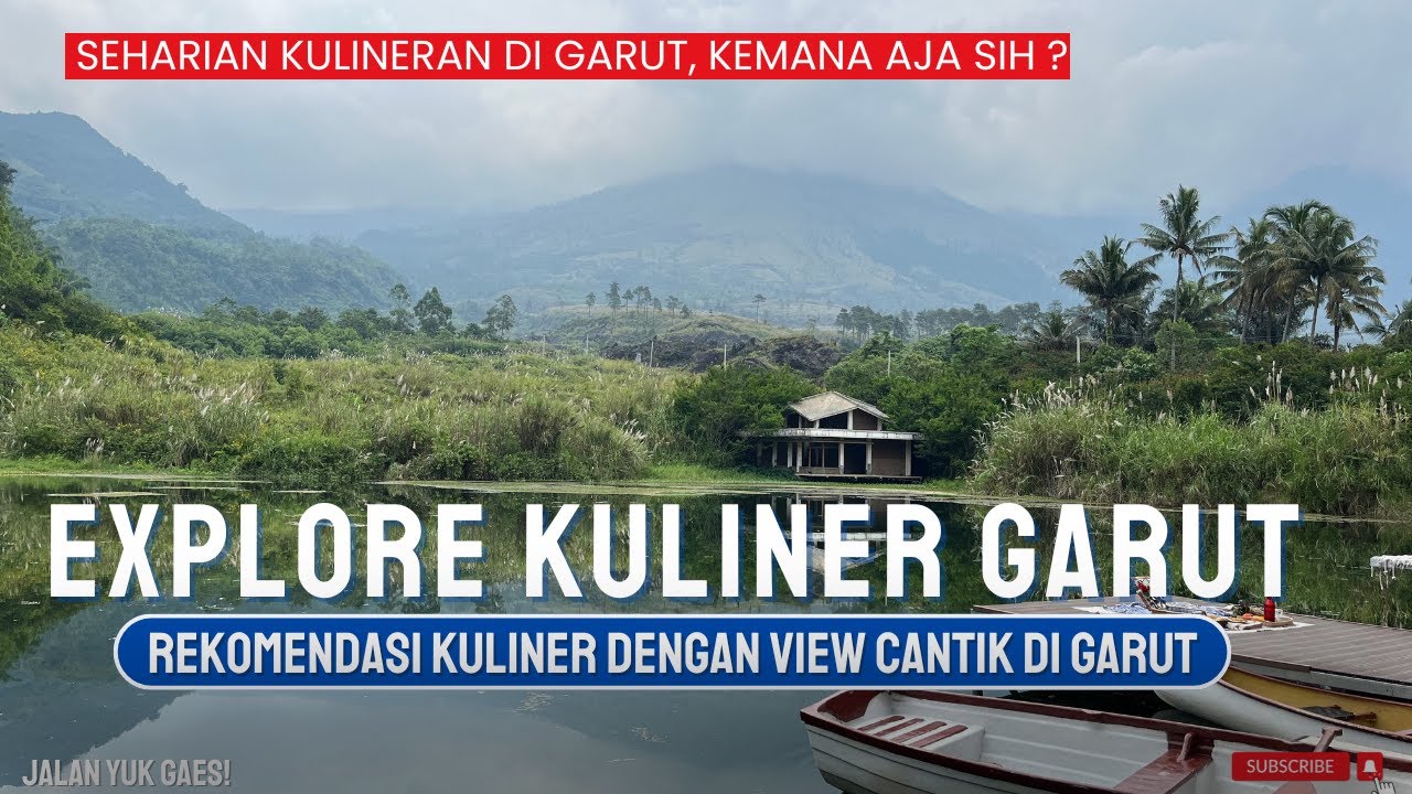 SEHARIAN DI GARUT KULINERAN KEMANA AJA SIH ? REKOMENDASI KULINER DI GARUT DENGAN VIEW YANG CANTIK