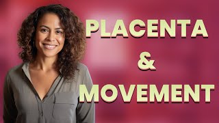 Can Placenta Position Changes Affect Baby's Movement Before Labor