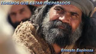 Tenemos Que Estar Preparados Ernesto Espinoza