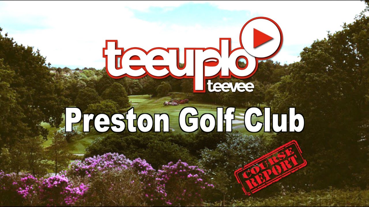 Preston Golf Club Course Report YouTube