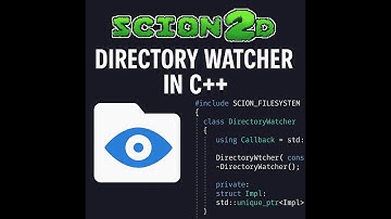 Scion2D C++ Game Engine Ep. 87 – Script List Display (Part 2): Directory Watcher