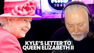 Kyle&#39;s Letter To Queen Elizabeth II | The Kyle &amp; Jackie O Show