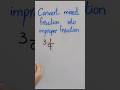 Convert Mixed Fraction into Improper Fraction#maths #learnmath #studytips
