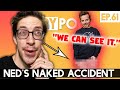 Ned Had A Naked Accident - The TryPod Ep. 61