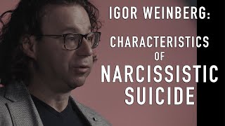 Pathological Narcissism Suicide Dr Igor Weinberg