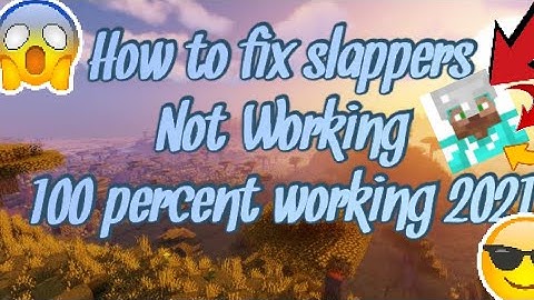 how to fix slappers not working 100% working 2021