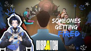 I Have to FIRE One of Them! | Dispatch #3