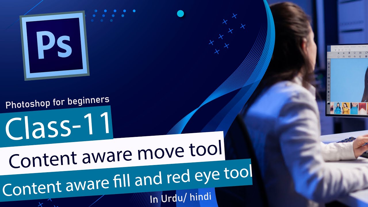 Content aware move and Fill tool and red eye tool - photoshop for beginners - class 11