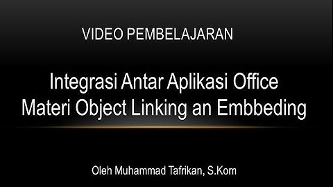 VIDEO PEMBELAJARAN OBJECT LINKING AND EMBEDDING