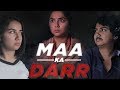 Maa Ka Darr 😱 | MostlySane