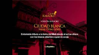 Video thumbnail of "Ciudad blanca (karaoke) - Los Dávalos"