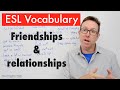 English vocabulary lesson B2 - Talking about friendships and relationships - vocabulario en inglés