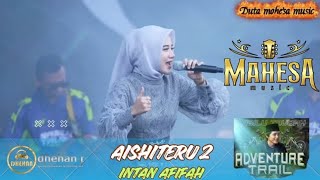 Download Lagu AISHITERU 2 -INTAN AFIFAH -MAHESA MUSIC LIVE SABILU TAUBAH -DHEHAN PRO  MP3