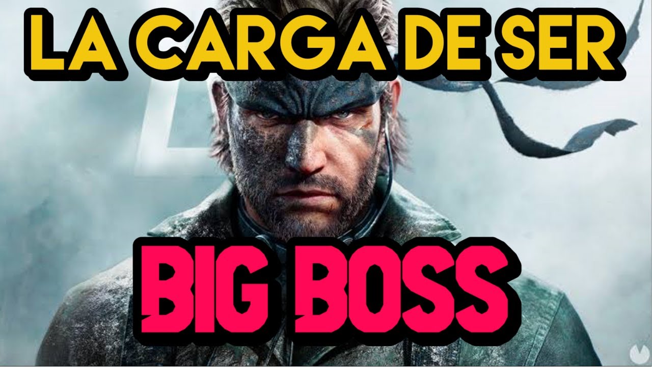 La carga de ser BIG BOSS