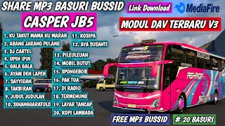 KANE 🥳 SHARE 20 BASURI CASPER JB5 MODUL DAV V3 ! BUSSID UPDATE ! LINK MP3 BASURI MEDIAFIRE NO PW