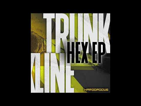 Trunkline - Hex [Hardgroove]