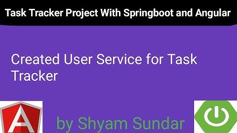 Created User Service for Task Tracker || 13 || Shyam Sundar