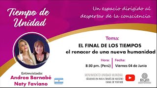 EL FINAL DE LOS TIEMPOS, EL RENACER DE UNA NUEVA HUMANIDAD - ANDREA Y NATY EN TIEMPO DE UNIDAD?