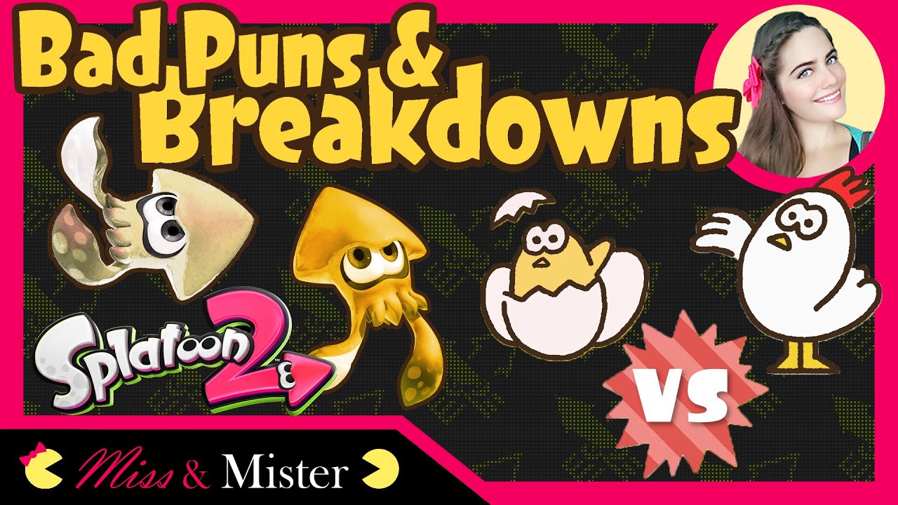 Bad Puns and BREAKDOWNS - Miss And Mister Play the SPLATOON 2 SPLATFEST