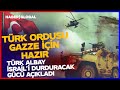 TÜRK ORDUSU GAZZE İÇİN HAZIR! Türk Albay Gazze'yi Korumanın Formülünü Açıkladı