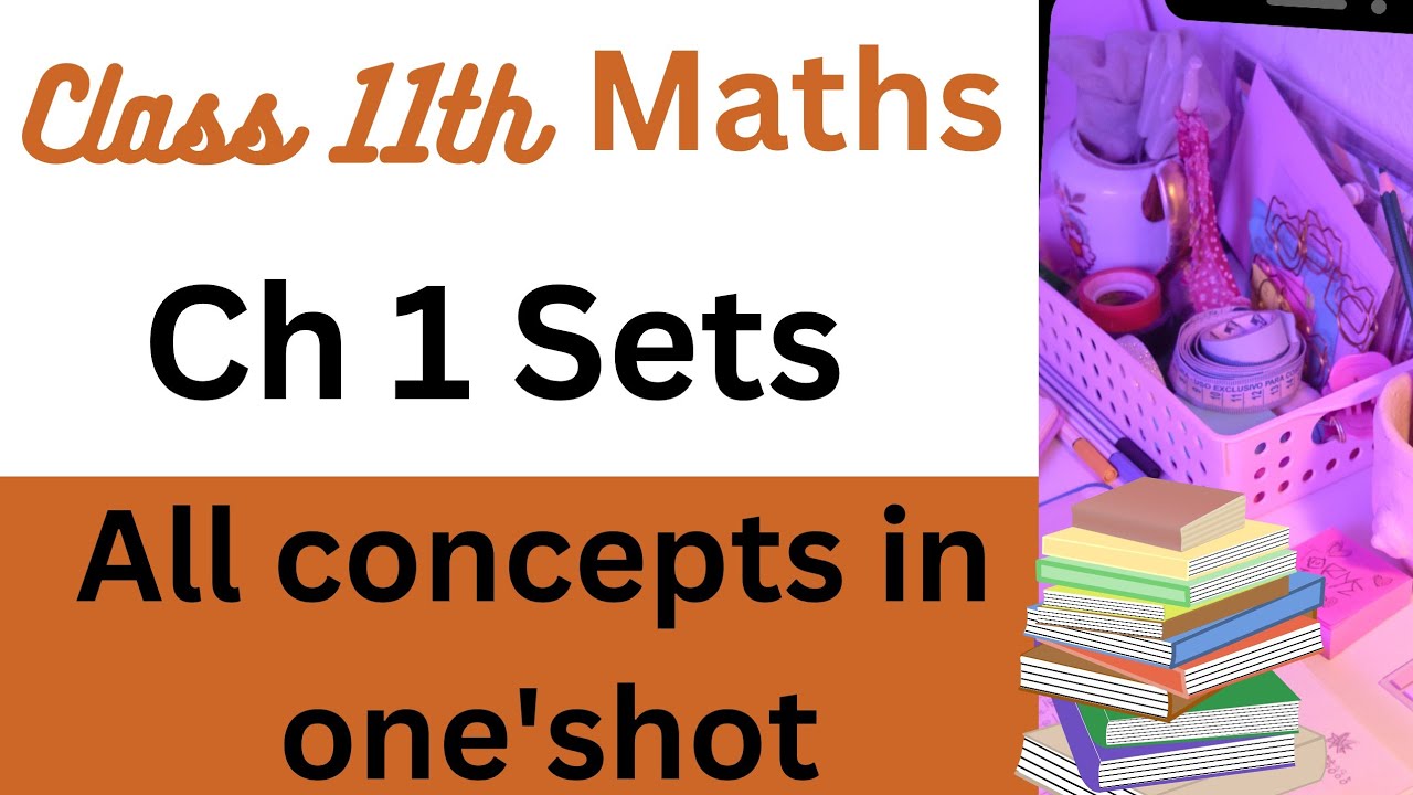 Class 11th Maths Ch 1 Sets all concepts Part 1 in one'shot video | # ...