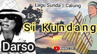 Download Lagu SI KUNDANG -  DARSO #calungsunda #calungdarso @Kangdedicosmo