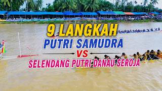 9 LANGKAH PUTRI SAMUDRA VS SELENDANG PUTRI DANAU SEROJA