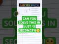 Can you solve? #howtosolve #canyousolve #mathsproblems #maths #mathstest #shortsfeed #shorts