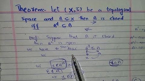 Lec-9: Theorem: let(x,t) be a topological space and A subset X then A is closed iff A^d subset of A