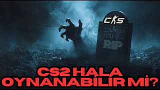 CS2 HALA OYNANABİLİR Mİ?