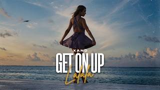 XANO - GET ON UP (LALALA)