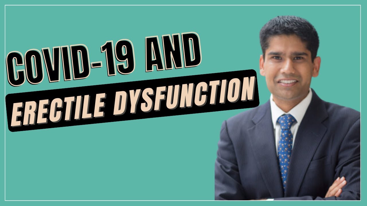 COVID-19 and Erectile Dysfunction: Fact or Fiction? ft. Dr. Ranjith ...