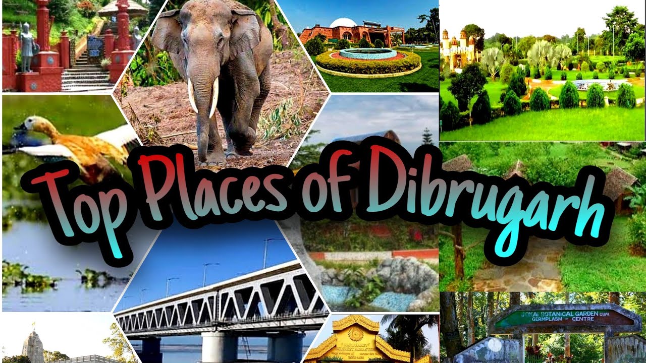 Dibrugarhডিব্ৰুগড়AssamTop places of DibrugarhFamous locations of