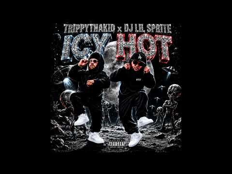 TrippyThaKid x Dj Lil Sprite - ICY HOT