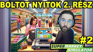 PÉNZ KELL A BOLTHOZ! | Supermarket Simulator 2. rész