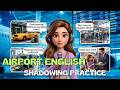 Airport English Shadowing Practice  | Easy Airport Conversations | Listen, Repeat &amp; Speak | A2 Level