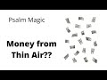 Psalm Magic: Psalm 76-MONEY FROM THIN AIR?