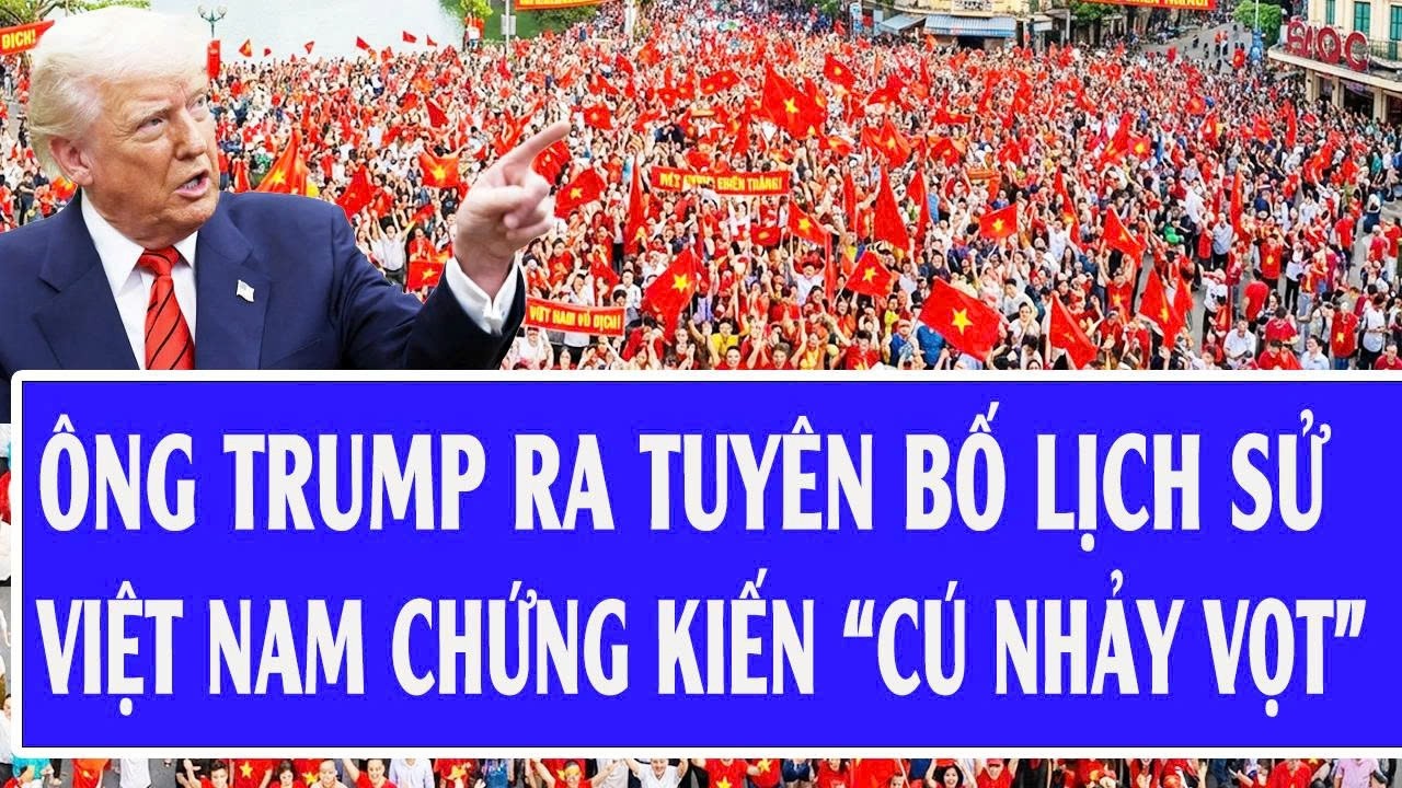 Thế giới hôm nay 26/2: Ông Trump ra tuyên bố lịch sử, Việt Nam chứng kiến “cú nhảy vọt”