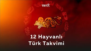 12 Hayvanlı Türk Takvimi | Kökler