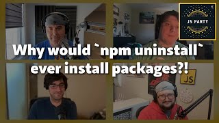 Wait wait wait `npm uninstall` might actually *install* stuff!