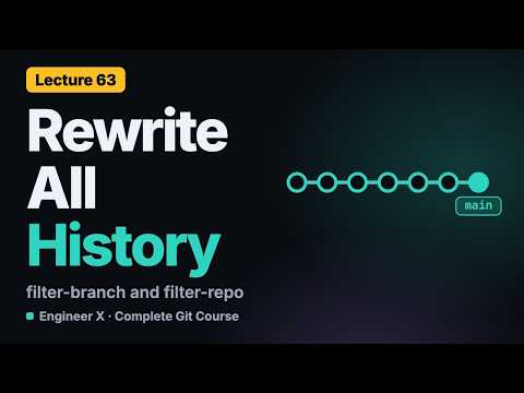 Remove a Secret from Git History: filter-branch and git filter-repo | Git Course L63